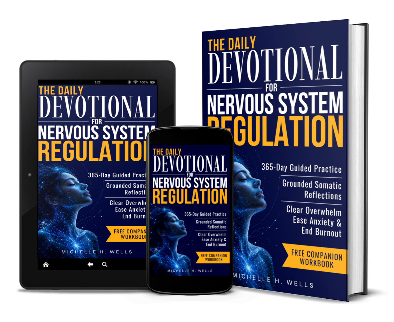 The Daily Devotional for Nervous System Regulation The Daily Devotional for Nervous System Regulation: A Complete 365 Day Guided Practice Powerful Somatic Reflections for Busy Women to Clear Overwhelm, Ease Anxiety & End Burnout Author: Michelle H. Wells