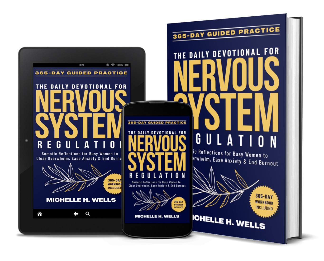 The Daily Devotional for Nervous System Regulation The Daily Devotional for Nervous System Regulation: A Complete 365 Day Guided Practice Powerful Somatic Reflections for Busy Women to Clear Overwhelm, Ease Anxiety & End Burnout Author: Michelle H. Wells
